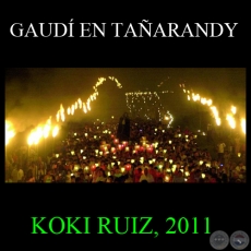 GAUD EN TAARANDY, 2011 - KOKI RUIZ - Texto de JAVIER YUBI