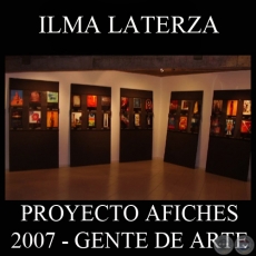 OBRAS DE ILMA LATERZA, 2007 (PROYECTO AFICHES de GENTE DE ARTE)