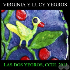 LAS DOS YEGROS, 2011 - Obras de VIRGINIA y LUCY YEGROS