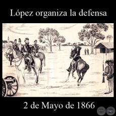 LPEZ ORGANIZA LA DEFENSA - 2 DE MAYO DE 1866 - Dibujo de WALTER BONIFAZI