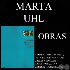 MARTHA UHL, OBRAS (GENTE DE ARTE, 2011)