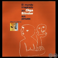 EL MUNDO IMAGINADO POR OLGA BLINDER SUS PINTURAS, 2007 - Por WILLIAM PAATS MARTÍNEZ