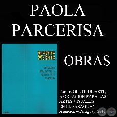 PAOLA PARCERISA, OBRAS (GENTE DE ARTE, 2011)