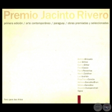 PREMIO JACINTO RIVERO - PRIMERA EDICIN/ARTE CONTEMPORNEO/PARAGUAY, OBRAS PREMIADAS Y SELECCIONADAS - Ao 2002