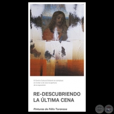RE-DESCUBRIENDO LA LTIMA CENA, 2014 - Pinturas de FLIX TORANZOS