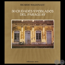 30 CIUDADES Y POBLADOS DEL PARAGUAY, 1988 - Fotografas de RICARDO MALDONADO