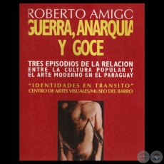 GUERRA, ANARQUA Y GOCE - Por ROBERTO AMIGO