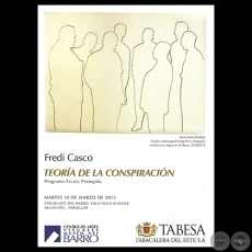 TEORA DE LA CONSPIRACIN, PROGRAMA ESCALA PROTEGIDA, 2015 - Obra de FREDI CASCO 