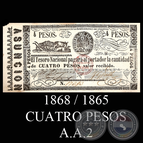 1868 / 1865 - CUATRO PESOS - A.A.2 - FIRMAS : M. PREZ  JUAN G. VALLE