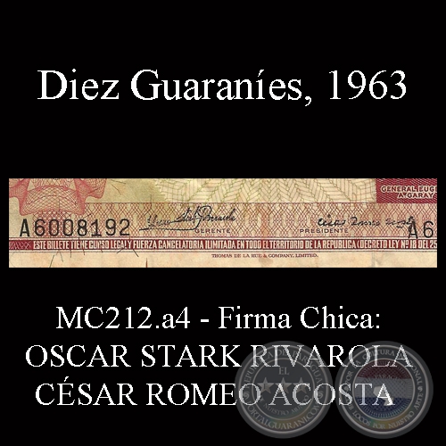 DIEZ GUARANES - FIRMA: OSCAR STARK RIVAROLA - CSAR ROMEO ACOSTA (FIRMAS CHICAS)