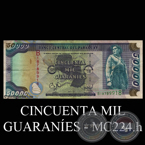 CINCUENTA MIL GUARANES - MC224.h - FIRMA: EDGAR ISIDRO CCERES VERA - HERMES ANBAL GMEZ GINARD