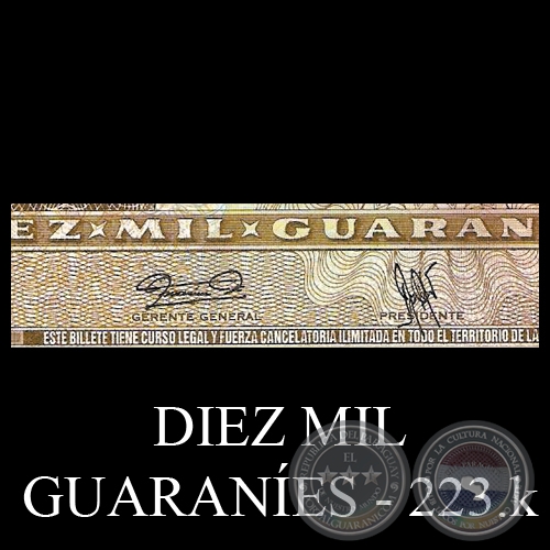 DIEZ MIL GUARANES - MC223.k - FIRMA: GILBERTO RODRGUEZ GARCETE - NGEL GABRIEL GONZLEZ CCERES