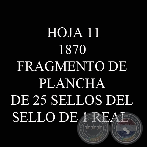 1870 - FRAGMENTO DE PLANCHA DE 25 SELLOS DEL SELLO DE 1 REAL