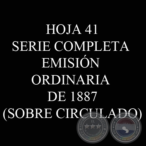 1887 - SERIE COMPLETA EMISIN ORDINARIA y SOBRE CIRCULADO (1891)