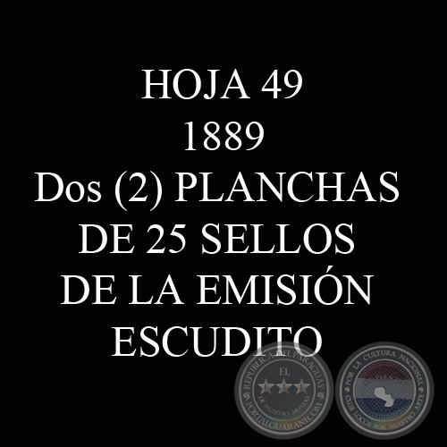 1889 - Dos (2) PLANCHAS DE 25 SELLOS DE LA EMISIN ESCUDITO