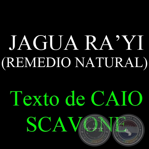 JAGUA RA’YI (REMEDIO NATURAL) - Texto de CAIO SCAVONE