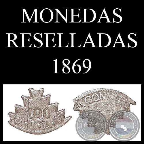MONEDAS RESELLADAS - 1869 - ACUADAS EN BOLIVIA y ARGENTINA