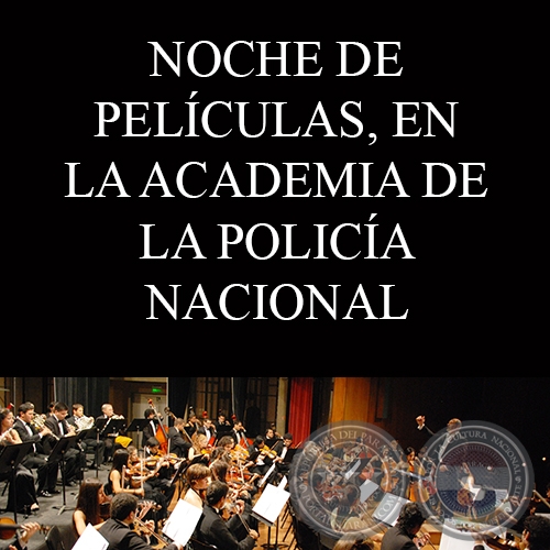 NOCHE DE PELCULAS, EN LA ACADEMIA DE LA POLICA NACIONAL