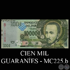 CIEN MIL GUARANES - MC225.b - FIRMA: GILBERTO RODRGUEZ GARCETE  NGEL GABRIEL GONZLEZ CCERES