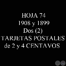 1908 y 1899 - Dos (2) TARJETAS POSTALES de 2 y 4 CENTAVOS