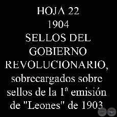 1904 - SELLOS DEL GOBIERNO REVOLUCIONARIO, SOBRECARGADOS SOBRE LEONES DE 1903