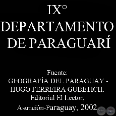 IX DEPARTAMENTO DE PARAGUAR por HUGO FERREIRA GUBETICH