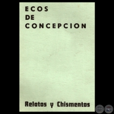 ECOS DE CONCEPCIN - RELATOS Y CHISMENTOS