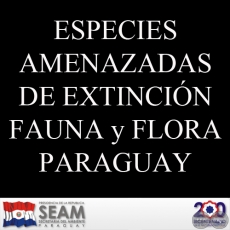 ESPECIES AMENAZADAS DE EXTINCIN, 2011 - SECRETARIA DEL AMBIENTE, PARAGUAY