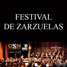 FESTIVAL DE ZARZUELA - ORQUESTA SINFNICA NACIONAL Y LA ASOCIACIN LRICA ASUNCENA