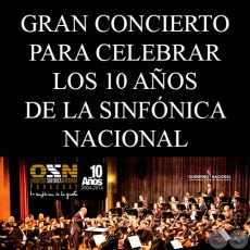 GRAN CONCIERTO PARA CELEBRAR LOS 10 AOS DE LA SINFNICA NACIONAL  