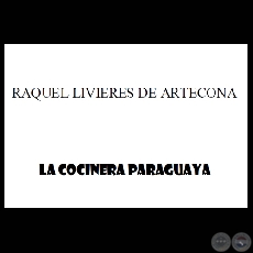 LA COCINERA PARAGUAYA - Por RAQUEL LIVIERES DE ARTECONA