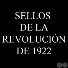 SELLOS DE LA REVOLUCIN DE 1922 - VCTOR KNEITSCHELL