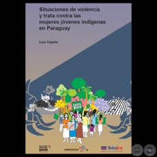 SITUACIONES DE VIOLENCIA Y TRATA CONTRA LAS MUJERES JVENES INDGENAS EN PARAGUAY - LUIS CAPUTO
