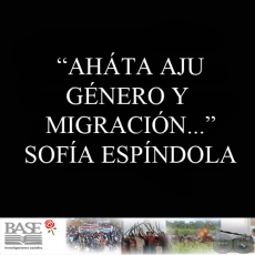 AHTA AJU. GNERO Y MIGRACIN: UN ANLISIS SOBRE LA MIGRACIN DE MUJERES PARAGUAYAS CON DESTINO A ESPAA (SOFA ESPNDOLA OVIEDO) 