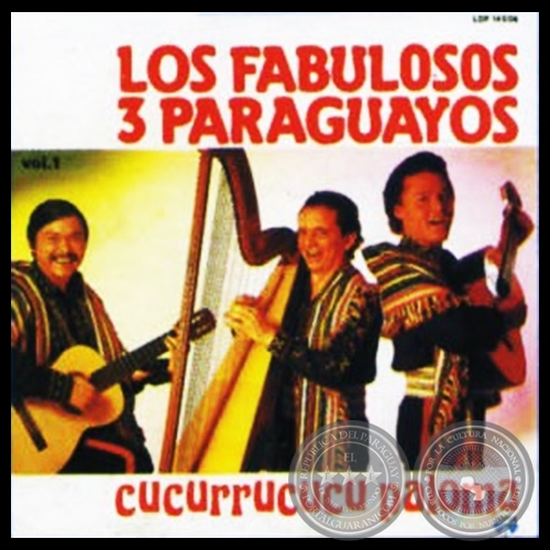 CUCURRUCUCU PALOMA - LOS FABULOSOS 3 PARAGUAYOS - Volumen 1