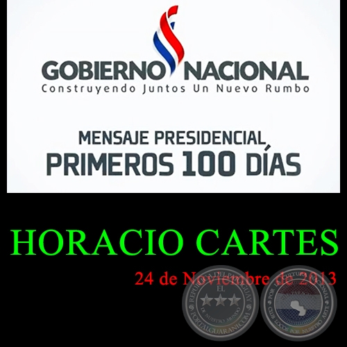 MENSAJE PRESIDENCIAL DE LOS 100 DÍAS DE GOBIERNO DE HORACIO CARTES