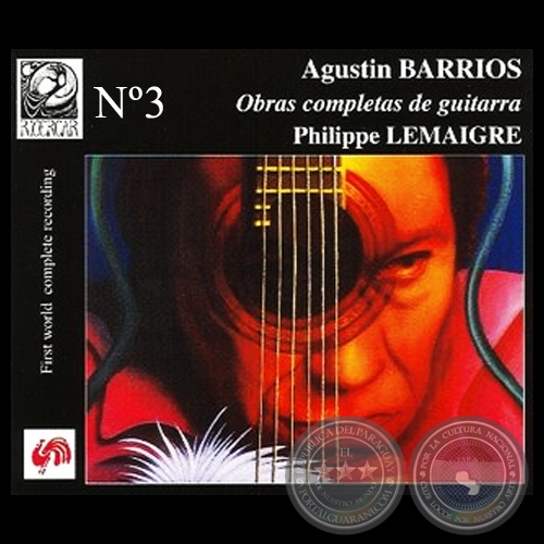 AGUSTN BARRIOS 3 (OBRAS COMPLETAS DE GUITARRA) - PHILIPPE LEMAIGRE