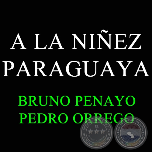 A LA NIÑEZ PARAGUAYA - Polca de PEDRO ORREGO (Papi)