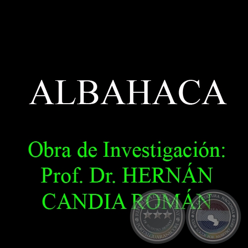 ALBAHACA - Obra de Investigación: Prof. Dr. HERNÁN CANDIA ROMÁN