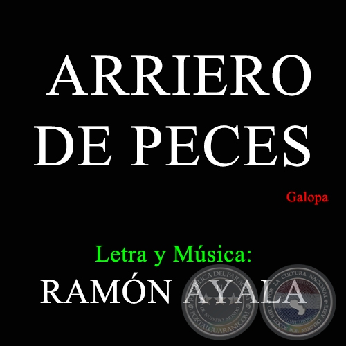 ARRIERO DE PECES - Letra y Música de RAMÓN AYALA