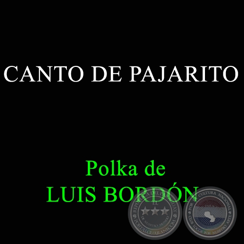 CANTO DE PAJARITO - LUIS BORDN