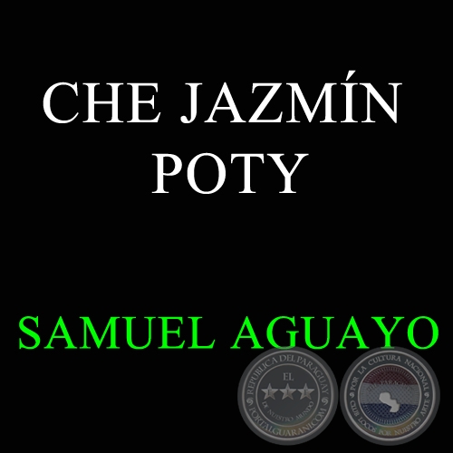 CHE JAZMN POTY - SAMUEL AGUAYO 