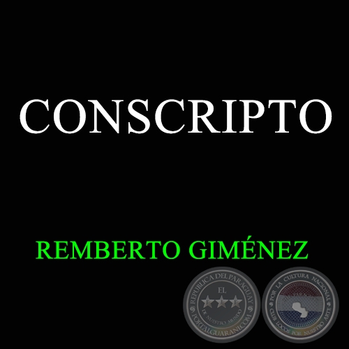 CONSCRIPTO - REMBERTO GIMÉNEZ