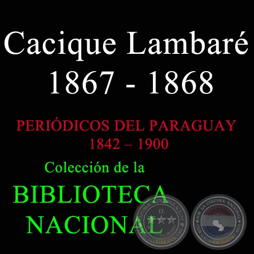 CACIQUE LAMBARÉ 1867 - 1868