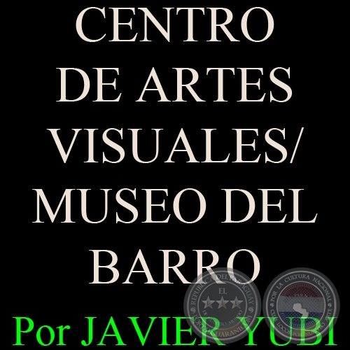 CENTRO DE ARTES VISUALES/MUSEO DEL BARRO (79) - Por JAVIER YUBI