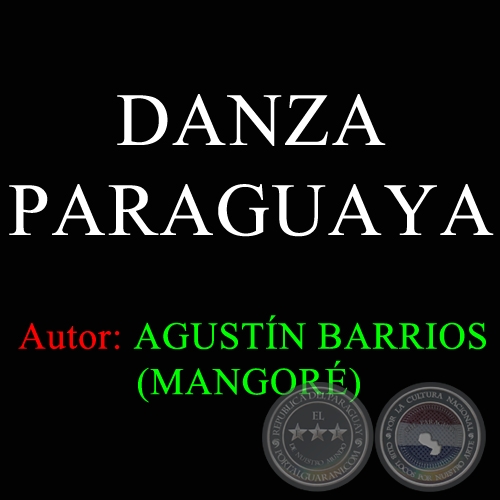 DANZA PARAGUAYA - Autor: AGUSTN BARRIOS (MANGOR)