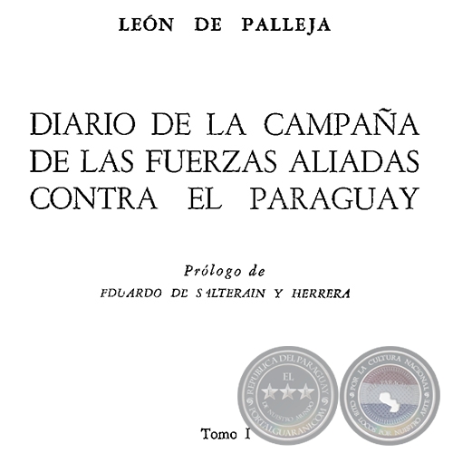 DIARIO DE LA CAMPAA DE LAS FUERZAS ALIADAS CONTRA EL PARAGUAY - TOMO I - Ao 1960