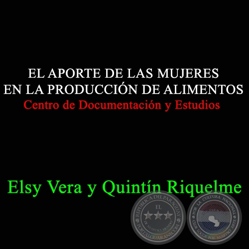 EL APORTE DE LAS MUJERES EN LA PRODUCCIÓN DE ALIMENTOS - QUINTÍN RIQUELME - Año 2013