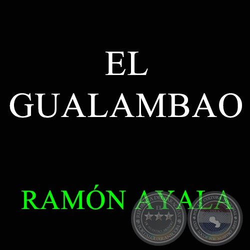 EL GUALAMBAO - Autor y Compositor: RAMÓN AYALA