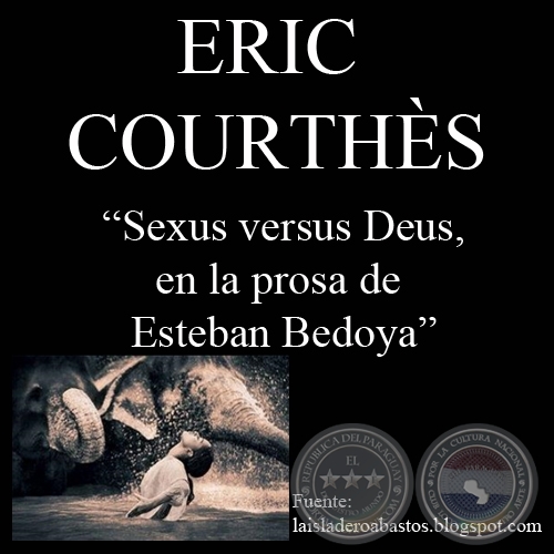 SEXUS VERSUS DEUS, EN LA PROSA DE ESTEBAN BEDOYA - Ensayo de ERIC COURTHÈS